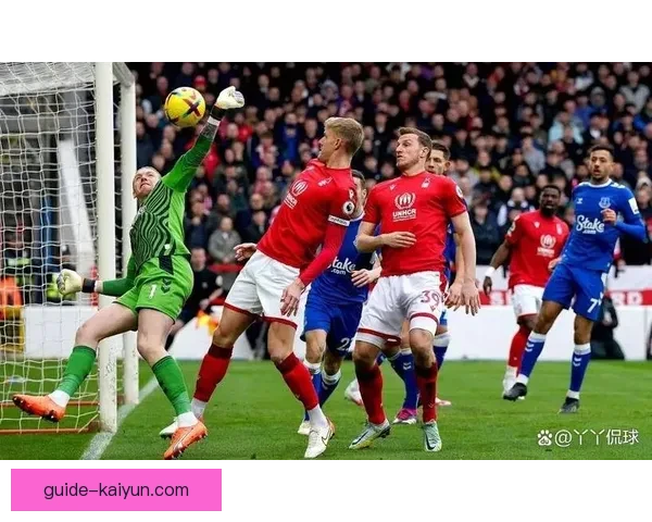 诺丁汉进攻创造力突出，状态稳健引发外界关注